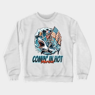 Comin’ In Hot Merica! Crewneck Sweatshirt